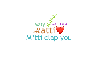 Biệt danh - Matti