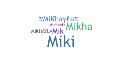 Biệt danh - Mikhayla