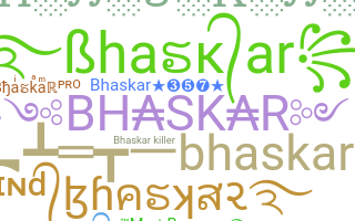 Biệt danh - Bhaskar