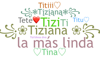 Biệt danh - Tiziana
