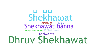 Biệt danh - Shekhawat