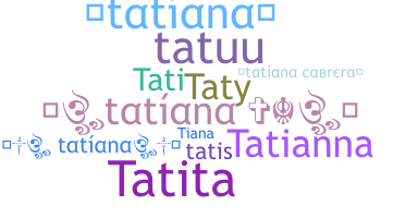 Biệt danh - Tatiana