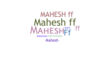 Biệt danh - Maheshff