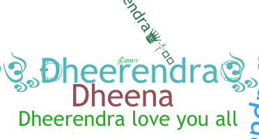 Biệt danh - Dheerendra