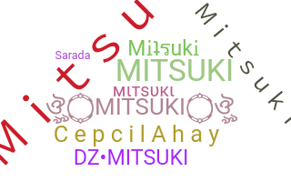 Biệt danh - Mitsuki
