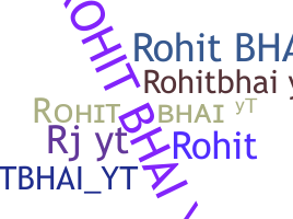 Biệt danh - Rohitbhaiyt