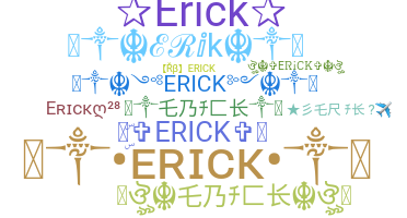 Biệt danh - Erick