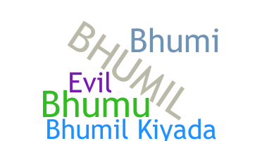 Biệt danh - Bhumil