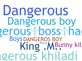 Biệt danh - DangerousBoy