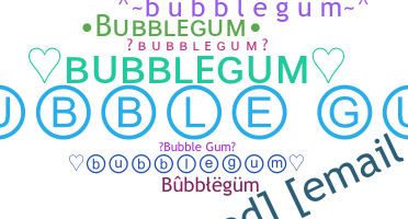 Biệt danh - bubblegum