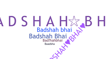 Biệt danh - Badshahbhai