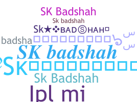 Biệt danh - Skbadshah