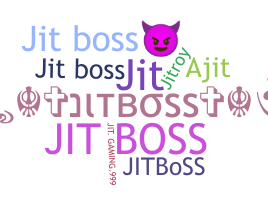 Biệt danh - Jitboss
