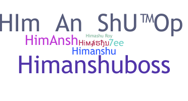 Biệt danh - Himashu