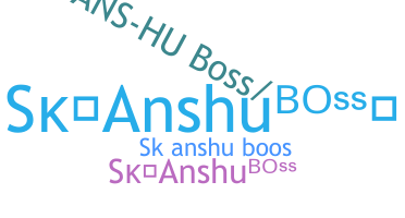 Biệt danh - Skanshuboss