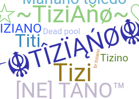 Biệt danh - Tiziano