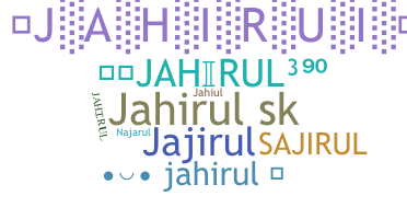Biệt danh - Jahirul