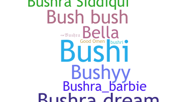 Biệt danh - Bushra