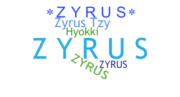 Biệt danh - Zyrus