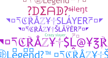 Biệt danh - CrazySlayer