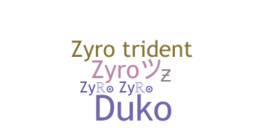 Biệt danh - Zyro