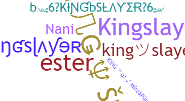 Biệt danh - KingSlayer