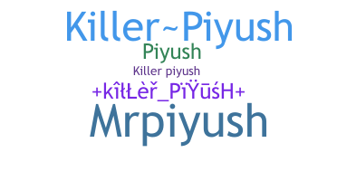 Biệt danh - Killerpiyush