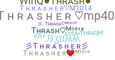 Biệt danh - Thrasher